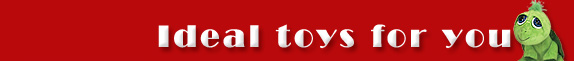 Ideal toys for you